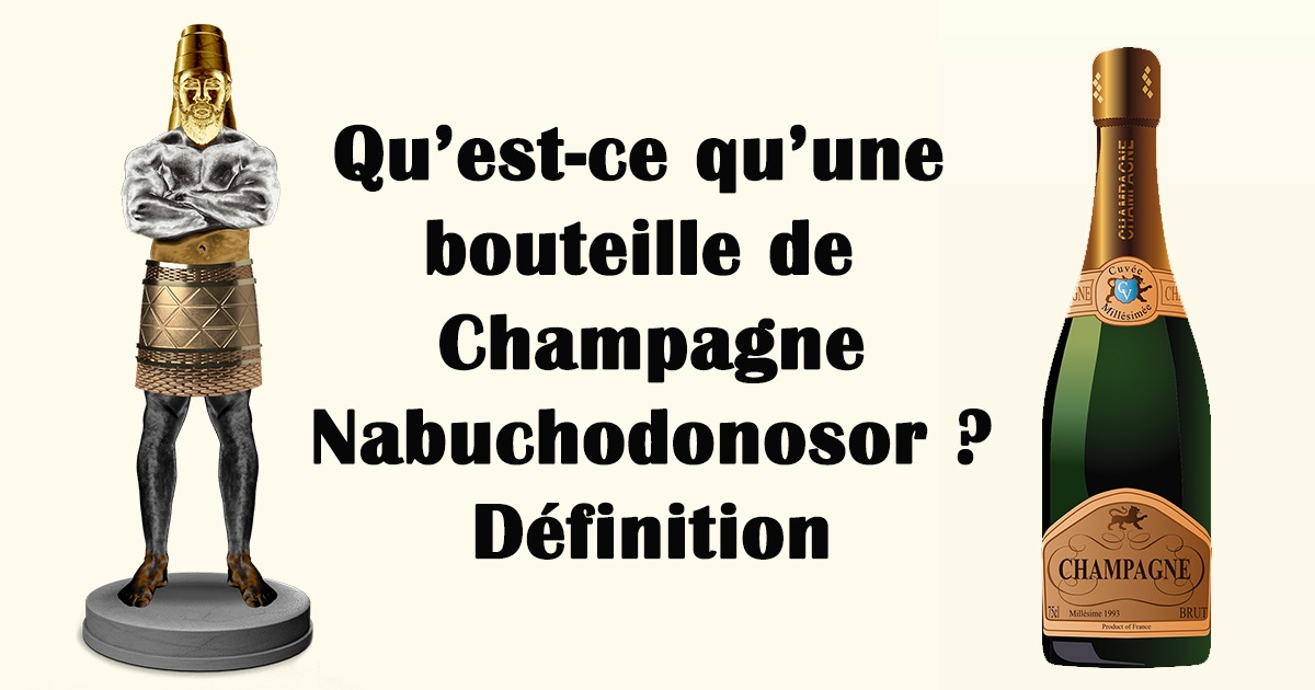 bouteille de champagne Nabuchodonosor